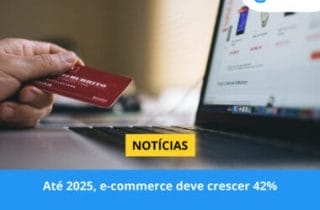 Até 2025, e-commerce deve crescer 42%