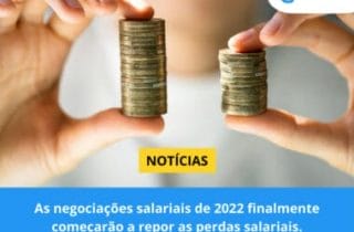 As negociações salariais de 2022 finalmente começarão a repor as perdas salariais