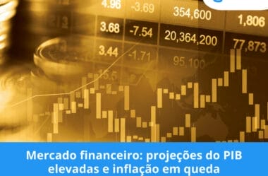 Mercado financeiro: projeções do PIB elevadas e inflação em queda