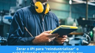 Zerar o IPI para “reindustrializar” o país