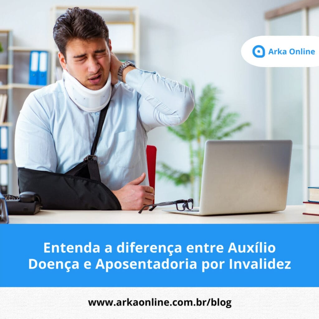 Auxílio Doença e Aposentadoria por Invalidez