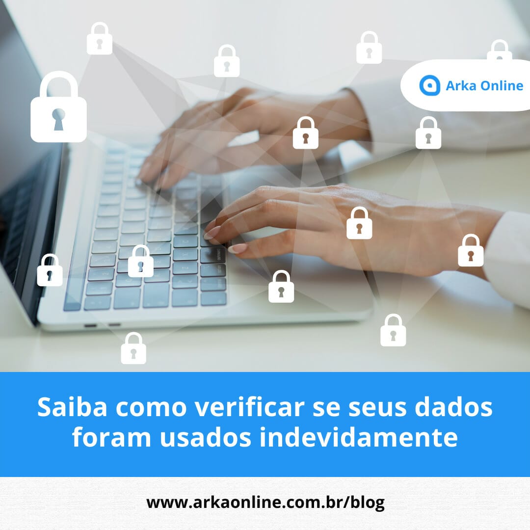 Saiba Como Verificar Se Seus Dados Foram Usados Indevidamente