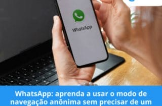 WhatsApp: aprenda a usar o modo de navegação anônima sem precisar de um aplicativo secundário