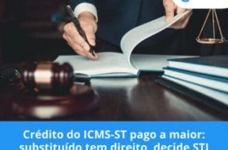 Crédito de ICMS-ST pago a maior: substituído tem direito, decide STJ