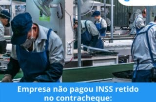 Empresa não pagou INSS retido no contracheque: Consequências