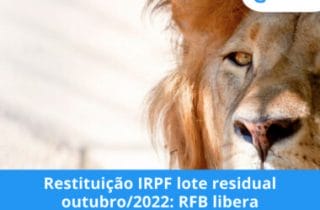 Restituição IRPF lote residual outubro/2022: RFB libera consulta na segunda 24