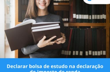 Declarar bolsa de estudo na declaração do imposto de renda