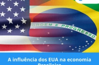 Você sabe qual é a influência dos EUA na economia Brasileira?