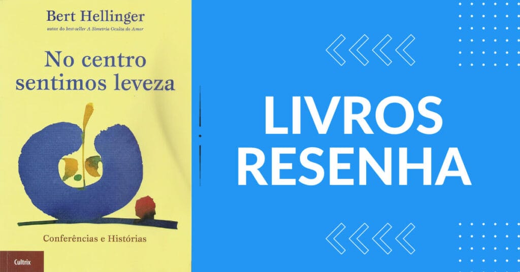 No Centro Sentimos Leveza Conferencias e Historias por Bert Hellinger