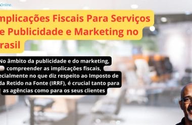 Implicações Fiscais Para Serviços de Publicidade e Marketing no Brasil