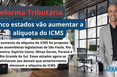 Reforma Tributária: São Paulo e outros cinco estados vão aumentar a alíquota do ICMS
